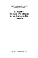 Tapa de El español del siglo XVI a través de un texto erudito canario