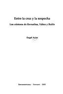 Tapa de Entre la cruz y la sospecha : los cristeros de Revueltas, Yáñez y Rulfo