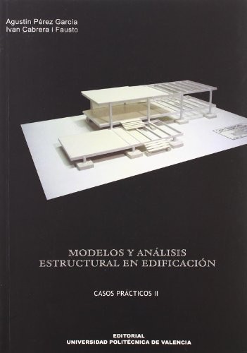 Tapa de Modelos y análisis estructural en edificación : casos prácticos II