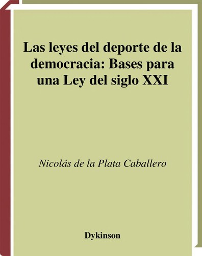 Tapa de Las Leyes del deporte de la democracia bases para una Ley del siglo XXI