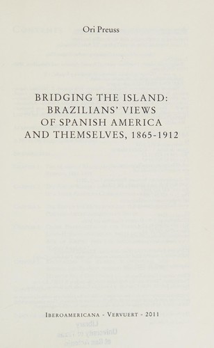 Tapa de Bridging the island : Brazilians' views of spanish America and themselves, 1865-1912