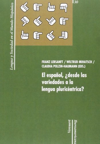 Tapa de El español,desde las variedades a la lengua pluricéntrica?
