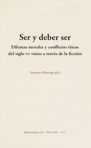Tapa de Ser y deber ser : dilemas morales y conflictos éticos del siglo XX vistos a través de la ficción