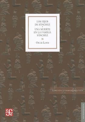 Tapa de Los hijos de Sánchez : autobiografía de una familia mexicana: una muerte en la familia Sánchez
