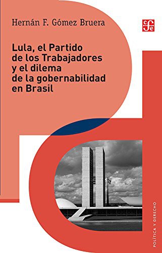 Tapa de Lula, el Partido de los Trabajadores y el dilema de gobernabilidad en Brasil