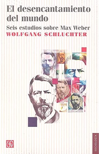 Tapa de El desencantamiento del mundo : seis estudios sobre Max Weber