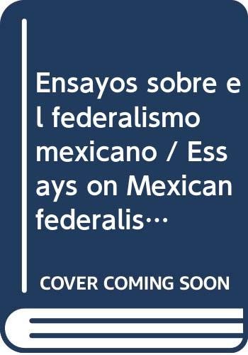 Tapa de Ensayos sobre el federalismo mexicano