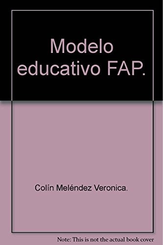 Tapa de El modelo educativo (FAP) formación académica a nivel posgrado: desarrollo de capital humano