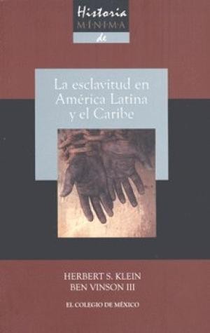 Tapa de Historia mínima de la esclavitud en América Latina y en El Caribe