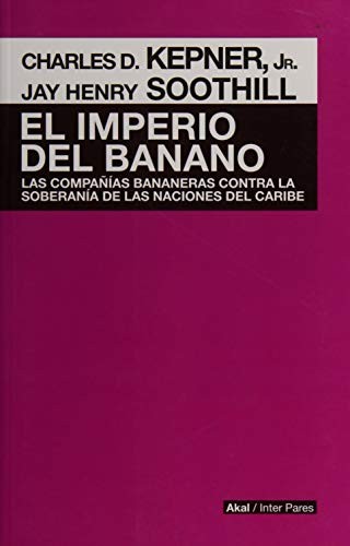 Tapa de El imperio del banano : las compañías bananeras contra la soberanía de las naciones del Caribe