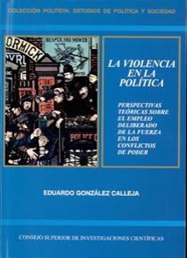 Tapa de La violencia en la política: perspectivas teóricas sobre el empleo deliberado de la fuerza en los conflictos de poder