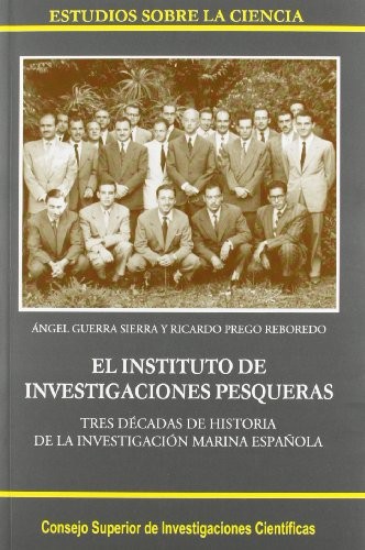 Tapa de El instituto de investigaciones pesqueras tres décadas de historia de la investigación marina española