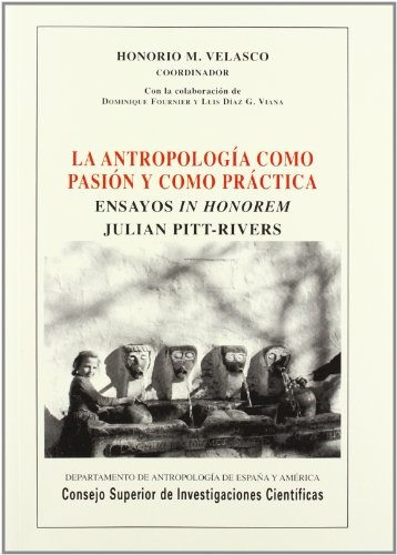 Tapa de La antropología como pasión y como práctica ensayos in honorem Julian Pitt-Rivers