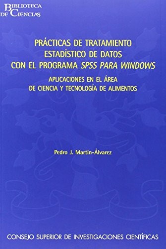 Tapa de Prácticas de tratamiento estadístico de datos con el programa SPSS para Windows: aplicaciones en el área de ciencia y tecnología de alimentos