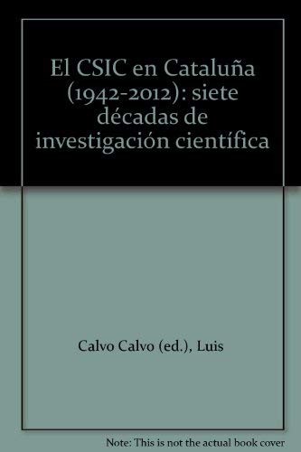 Tapa de El CSIC en Cataluña (1942-2012) : siete décadas de investigación científica