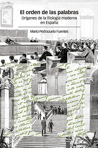 Tapa de El orden de las palabras : orígenes de la filología moderna en España