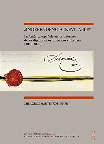 Tapa de ¿Independencia inevitable? : la América Española en los informes de los diplomáticos austríacos en España (1808-1825)