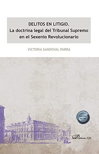 Tapa de Delitos en litigio : la doctrina legal del Tribunal Supremo en el sexenio revolucionario