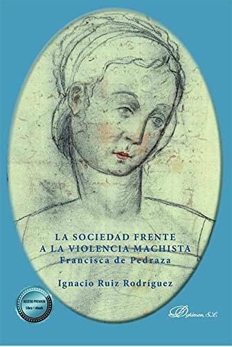 Tapa de La sociedad frente a la violencia machista : Francisca de Pedraza
