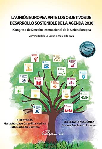 Tapa de La Unión Europea ante los objetivos de desarrollo sostenible de la agenda 2030 : Congreso de Derecho Internacional de la Unión Europea