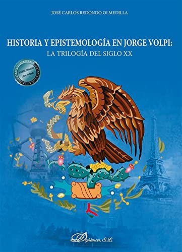 Tapa de Historia y epistemología en Jorge Volpi : la trilogía del siglo XX