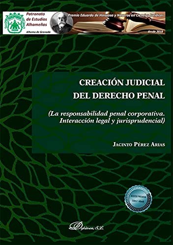 Tapa de Creación judicial del derecho penal : (La responsabilidad penal corporativa. Interacción legal y jurisprudencial)