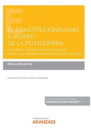 Tapa de El constitucionalismo europeo de la postguerra : historia y técnica constitucional para la elaboración de una Constitución