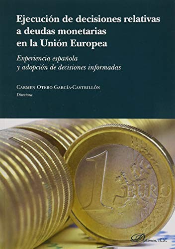 Tapa de Ejecución de decisiones relativas a deudas monetarias en la Unión Europea : experiencia española y adopción de decisiones informadas