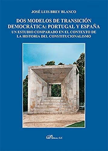 Tapa de Dos modelos de transición democrática : Portugal y España, un estudio comparado en el contexto de la historia del constitucionalismo