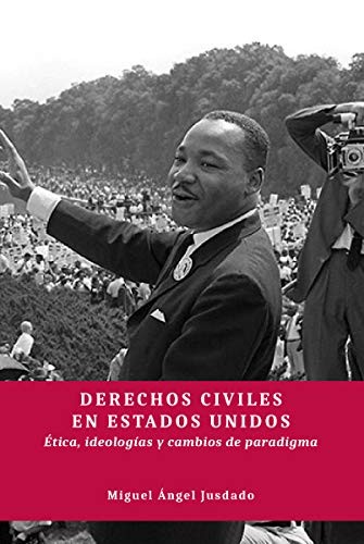 Tapa de Derechos civiles en Estados Unidos : ética, ideologías y cambios de paradigma