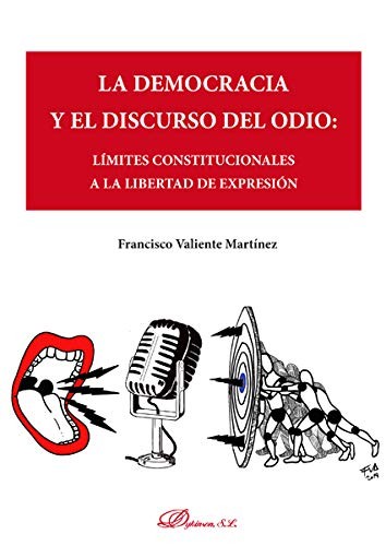 Tapa de La democracia y el discurso del odio : límites constitucionales a la libertad de expresión