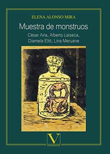 Tapa de Muestra de monstruos : César Aira, Alberto Laiseca, Diamela Eltit, Lina Meruane