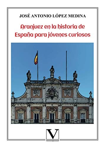Tapa de Aranjuez en la historia de España para jóvenes curiosos