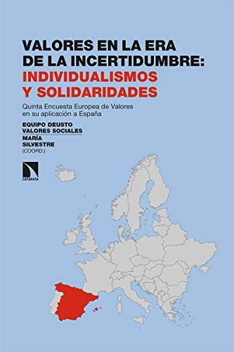 Tapa de Valores en la era de la incertidumbre : individualismos y solidaridades : quinta encuesta europea de valores en su aplicación a España