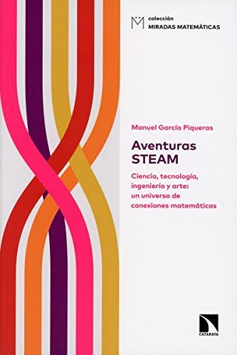 Tapa de Aventuras STEAM : ciencia, tecnología, ingeniería y arte : un universo de conexiones matemáticas