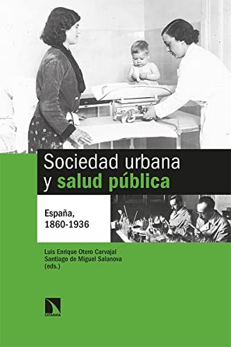 Tapa de Sociedad urbana y salud pública : España, 1860-1936
