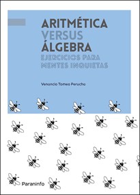 Tapa de Aritmética versus álgebra : ejercicios para mentes inquietas
