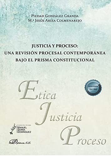 Tapa de Justicia y proceso : una revisión procesal contemporánea bajo el prisma constitucional