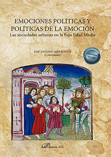 Tapa de Emociones políticas y políticas de la emoción : las sociedades urbanas en la Baja Edad Media