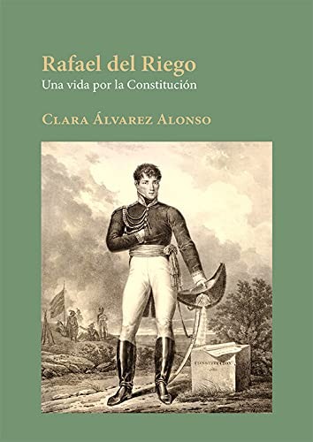 Tapa de Rafael del Riego : una vida por la Constitución