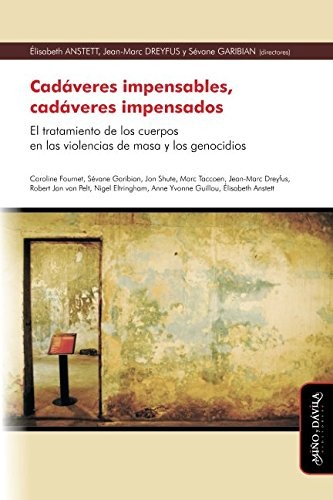 Tapa de Cadáveres impensables, cadáveres impensados: el tratamiento de los cuerpos en las violencias de masa y los genocidios