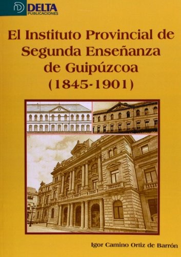 Tapa de El Instituto Provincial de Segunda Enseñanza de Guipúzcoa (1845-1901)