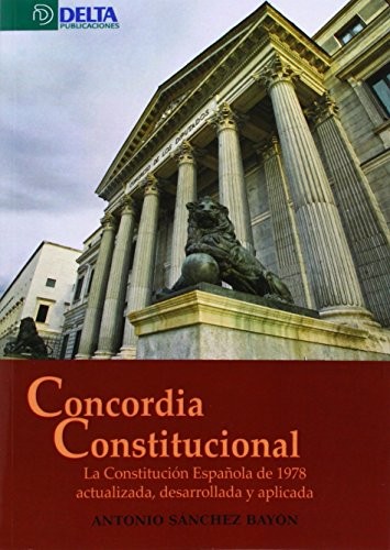 Tapa de Concordia constitucional : la Constitución Española de 1978 actualizada, desarrollada y aplicada