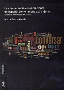 Tapa de La competencia conversacional en español como lengua extranjera : análisis y enfoque didáctico