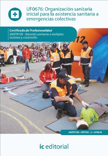 Tapa de Organización sanitaria inicial para la asistencia sanitaria a emergencias colectivas (UF0676)
