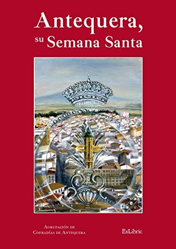 Tapa de Antequera, su Semana Santa