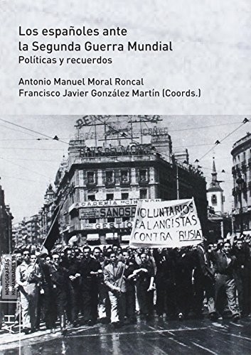 Tapa de Los españoles ante la Segunda Guerra Mundial : políticas y recuerdos