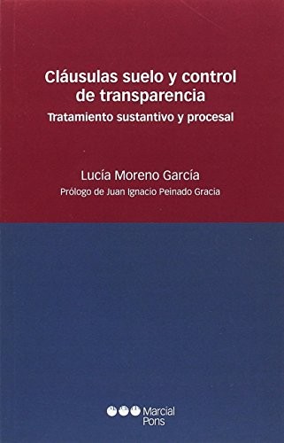 Tapa de Cláusulas suelo y control de transparencia : tratamiento sustantivo y procesal