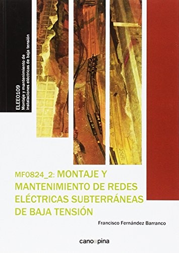 Tapa de Montaje y mantenimiento de redes eléctricas subterráneas de baja tensión : MF0824_2