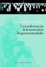 Tapa de Soldados caídos : la transformación de la memoria de las guerras mundiales